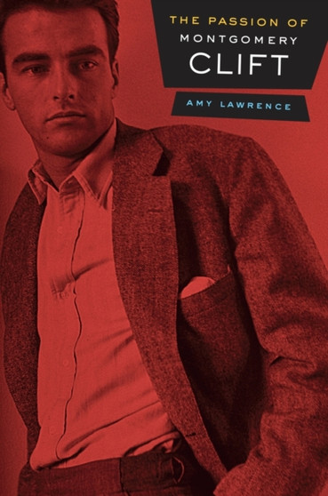 The Passion of Montgomery Clift by Amy Lawrence - Paperback