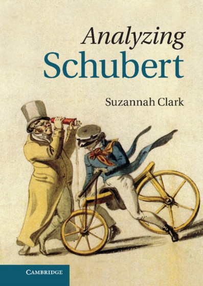 Analyzing Schubert by Suzannah Clark - Hardback