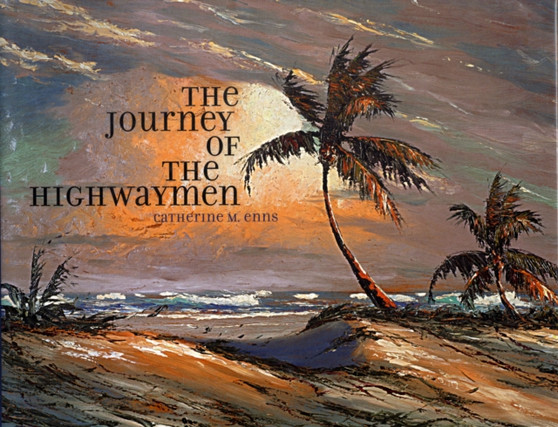 Journey of the Highwaymen by Catherine Enns - Hardback