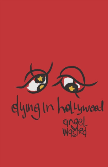 dying in hollywood by Angel Washed - Paperback