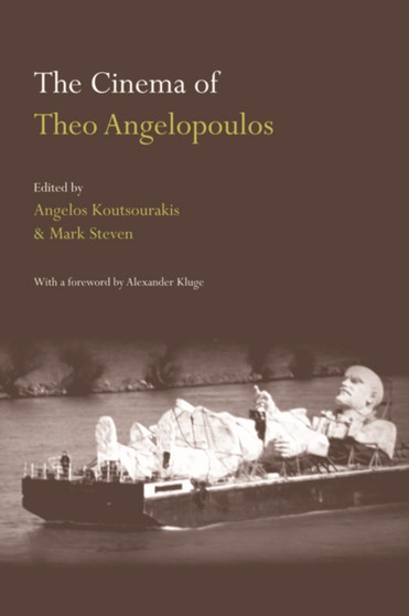 The Cinema of Theo Angelopoulos by Angelos Koutsourakis - Hardback