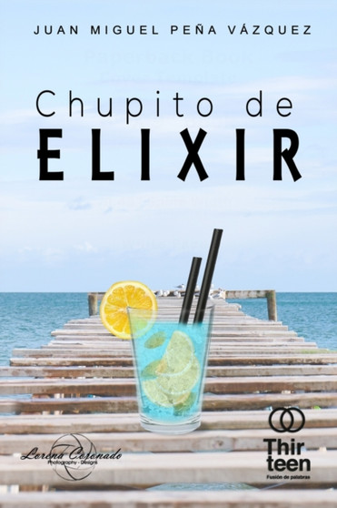 Chupito de Elixir by Juan Miguel Pena Vazquez - Paperback