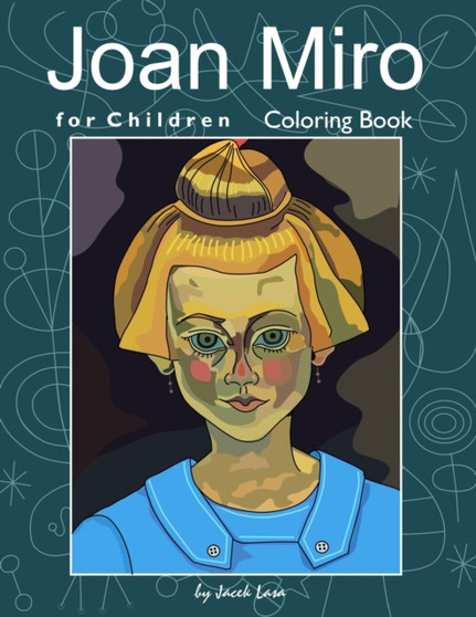 Joan Miro for Children Coloring Book by Jacek Lasa - Paperback
