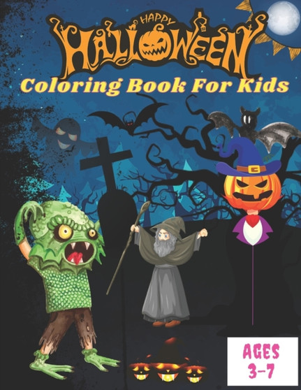 Happy Halloween Coloring Book For Kids Ages 3-7 : Halloween Coloring Book For Kids Ages 3-7 (Happy Halloween Designs) by Currey Insta - Paperback