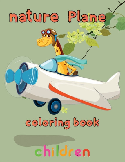 nature Plane Coloring Book children : 8.5''x11''/Airplane Coloring Book by Rowe - Paperback