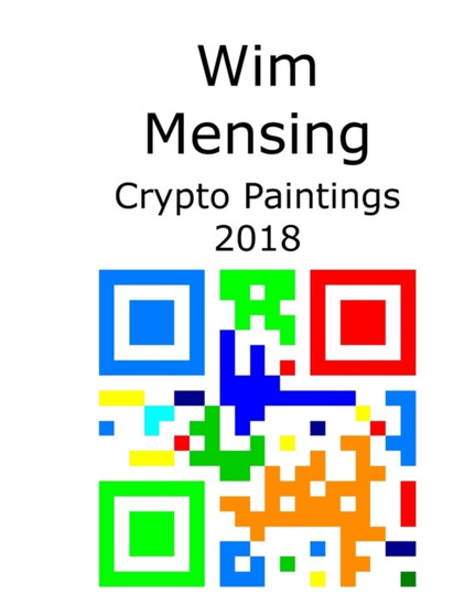 Wim Mensing Crypto Paintings 2018 by Wim Mensing - Paperback