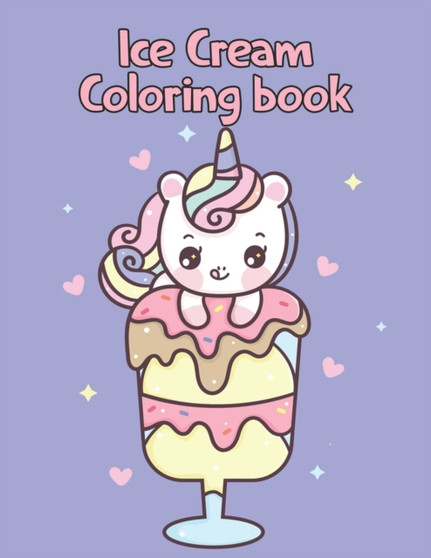 Ice Cream Coloring Book : Ice Cream Coloring Book For Children's by Abu Huraira - Paperback