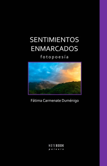 Sentimientos Enmarcados : Fotopoesia by Fatima Carmenate Dumenigo - Paperback