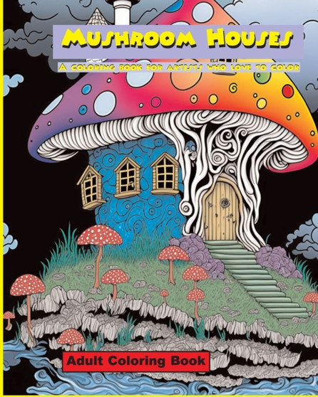 Mushroom Houses : An Adult Coloring Book for artists by Gavin Giles - Paperback