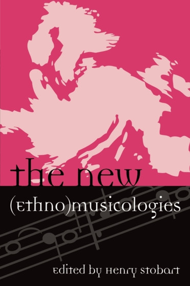 The New (Ethno)musicologies by Henry Stobart - Paperback