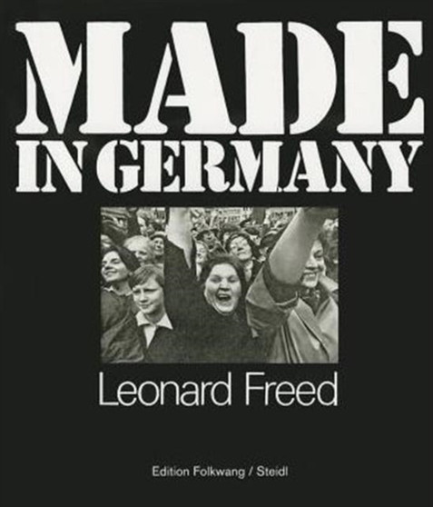 Made in Germany/Re-Made by Leonard Freed - Hardback