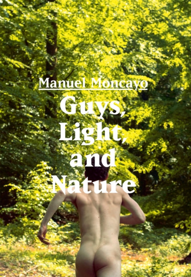 Guys, Light and Nature : Bruno Gmuender Portfolio by Manuel Moncayo - Hardback