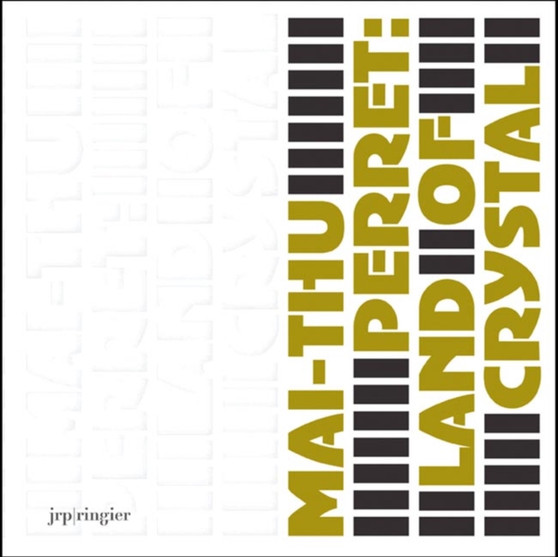 Mai-Thu Perret : Land of Crystal by Hamza Walker - Paperback