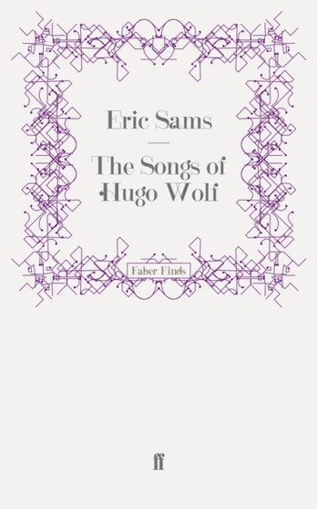 The Songs of Hugo Wolf by Eric Sams - Paperback