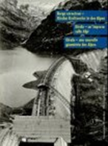 Berge Versetzen -- Girolas Kraftwerke in Den Alpen by Michael Jakob - Hardback