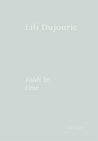 Lili Dujourie : Folds in Time by Philippe Van Cauteren - Hardback