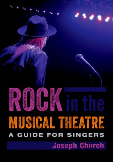 Rock in the Musical Theatre : A Guide for Singers by Joseph Church - Paperback