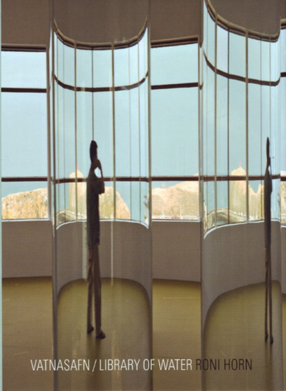 Roni Horn: Vatnasafn / Library of Water by James Lingwood - Hardback