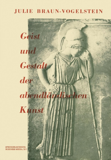 Geist und Gestalt der abendlandischen Kunst by J. Braun-Vogelstein - Paperback