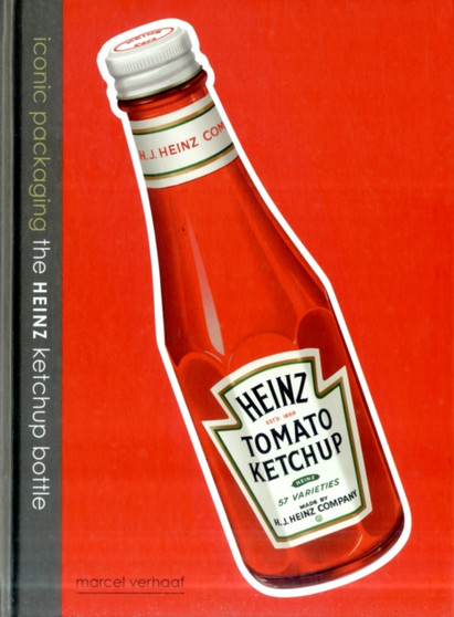 Iconic Packaging - The Heinz Ketchup bottle by Marcel Verhaaf - Hardback