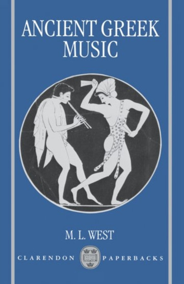Ancient Greek Music by The late M.L. West - Paperback
