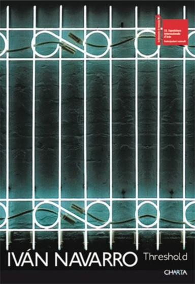 Ivan Navarro: Threshold by Anne Ellegood - Paperback