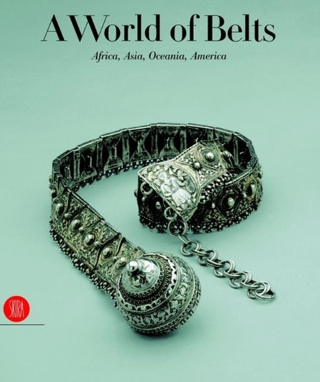 A World of Belts : Africa, Asia, Oceania, America by Anne Leurquin - Hardback