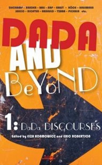 Dada and Beyond, Volume 1 : Dada Discourses : 26 by Elza Adamowicz - Hardback
