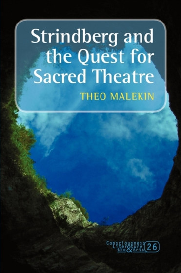Strindberg and the Quest for Sacred Theatre : 26 by Theo Malekin - Paperback