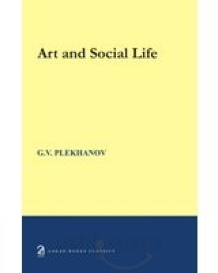 Art and Social Life by G.V. Plekhanov - Paperback