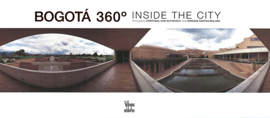 Bogota 360 : La Ciudad Interior by Enrique Santos Molano - Hardback