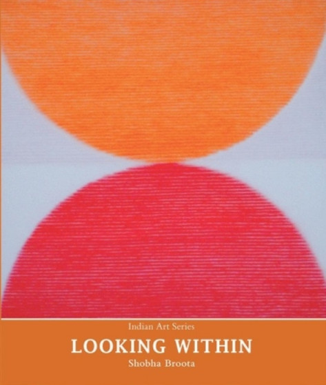 Indian Art Series: Looking Within by Shobha Broota - Paperback