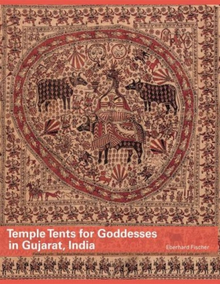 Temple Tents For Goddesses In Gujarat, India by Eberhard Fischer - Hardback