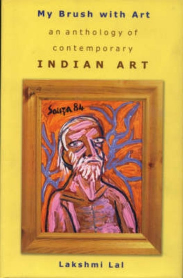 My Brush with Art : An Anthology of Contemporary Indian Art by Ruskin Bond - Hardback