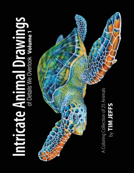 Intricate Animal Drawings of Details We Overlook : Volume 1 : 1 by Tim Jeffs - Paperback