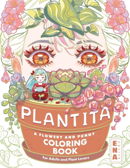 Plantita : A Flowery and Punny Coloring Book for Adults and Plant Lovers - Black and White Illustrations by Ena Beleno - Paperback