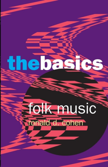 Folk Music: The Basics by Ronald Cohen - Paperback