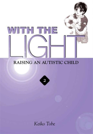With the Light... Vol. 2 : Raising an Autistic Child
