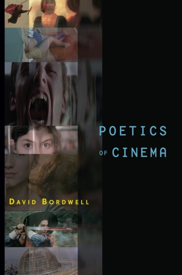 Poetics of Cinema by David Bordwell - Hardback