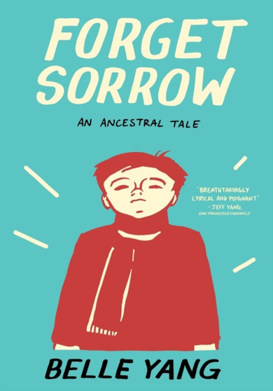 Forget Sorrow : An Ancestral Tale