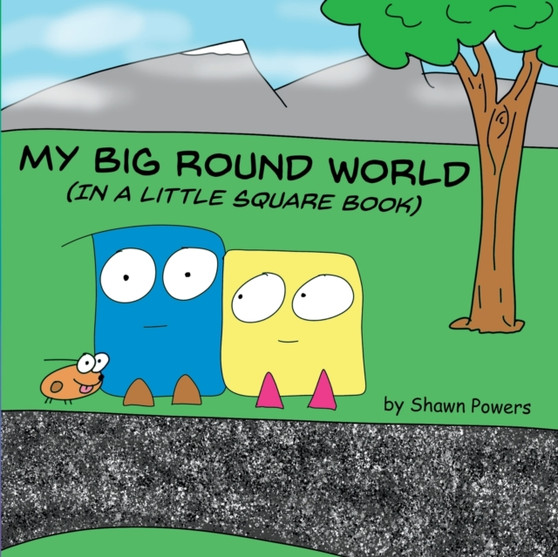 My Big Round World : (in a Little Square Book) : 1