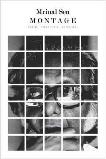 Montage : Life, Politics, Cinema by Mrinal Sen - Paperback