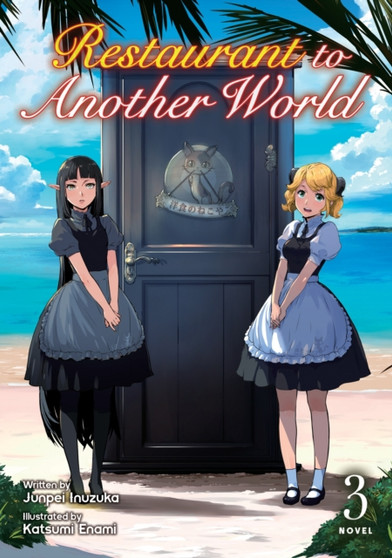 Restaurant to Another World (Light Novel) Vol. 3 : 3
