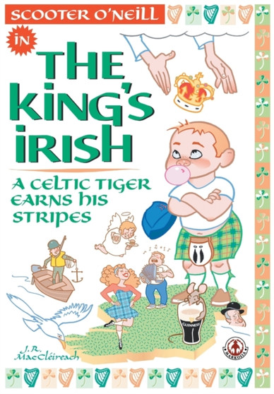 The King's Irish : A Celtic tiger earns his stripes