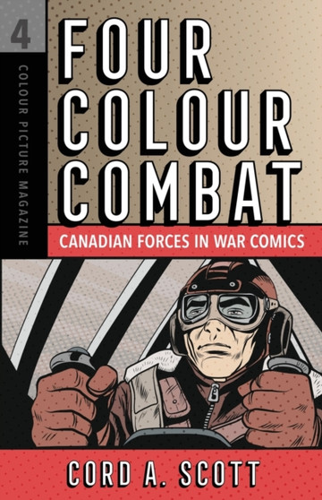 Four Colour Combat : Canadian Forces in War Comics