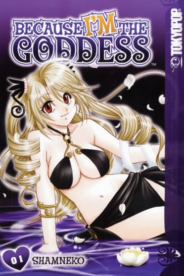 Because I'm the Goddess : v. 1