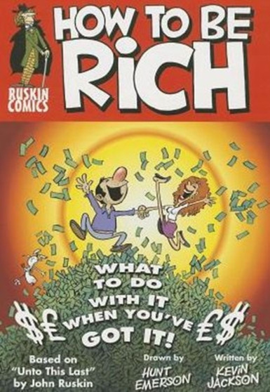 How to Be Rich : What to Do with It When You've Got It! : 1