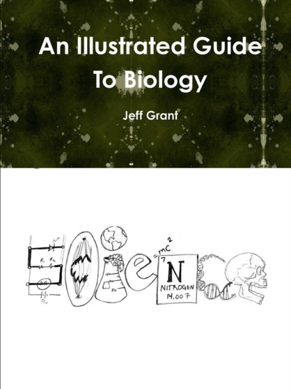 An Illustrated Guide to Biology