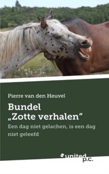Bundel "Zotte verhalen" : Een dag niet gelachen, is een dag niet geleefd
