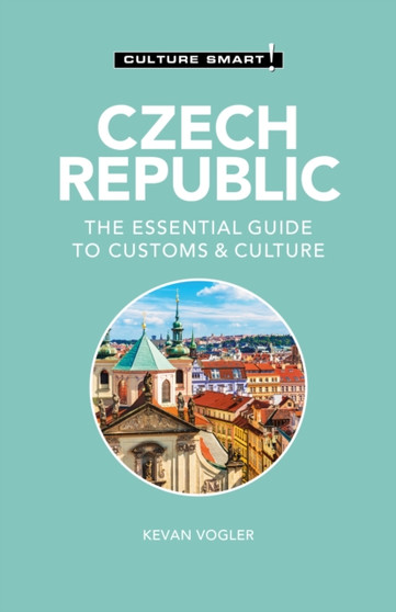 Czech Republic - Culture Smart! : The Essential Guide to Customs  Culture